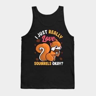 I Just Really Like Squirrels Ok? Funny Squirrel Design Tee Tank Top